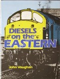 Book cover of Diesels on the Eastern  by VAUGHAN, John 